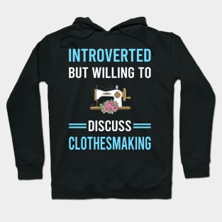 Introverted Clothesmaking Clothes Making Clothesmaker Dressmaking Dressmaker Tailor Sewer Sewing Hoodie